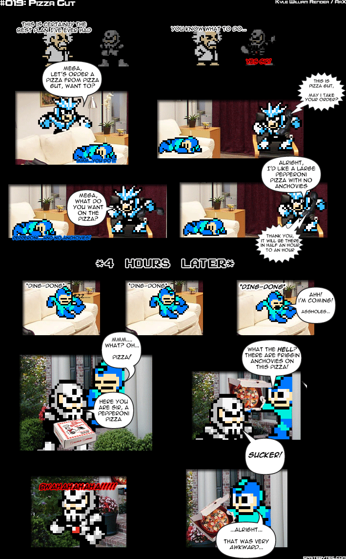 Sprite Bytes episode 19: Pizza Gut. Gemini orders a large pepperoni with no anchovies from "Pizza Gut". Four hours later Skullman delivers it covered in anchovies: "SUCKER!" Megaman: "...that was very awkward..."